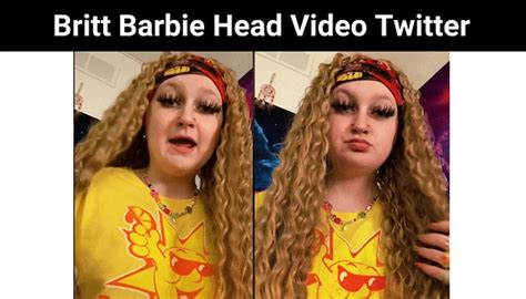 She has created shopping haul videos featuring products from Target. . Britt barbie head video twitter